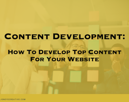 Content Development – How to Develop Top Content for Your Website